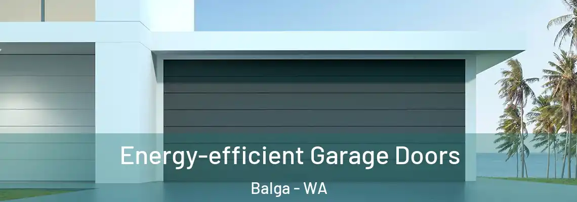 Energy-efficient Garage Doors Balga - WA