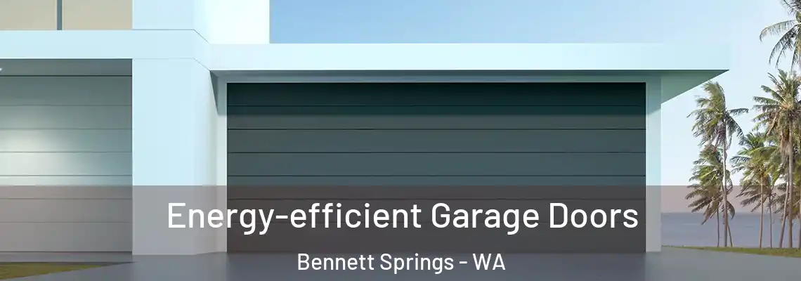 Energy-efficient Garage Doors Bennett Springs - WA
