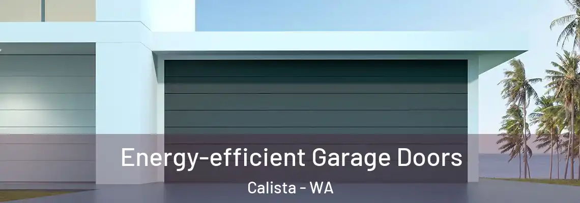  Energy-efficient Garage Doors Calista - WA