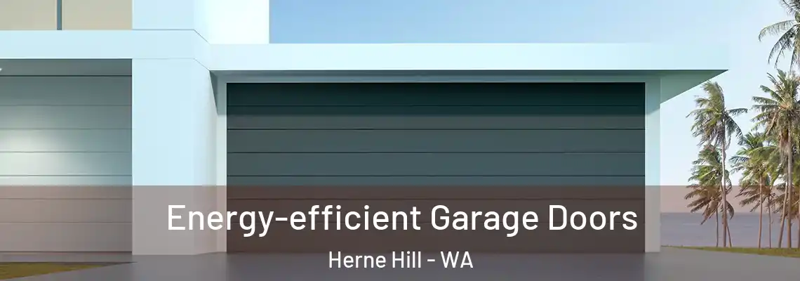 Energy-efficient Garage Doors Herne Hill - WA
