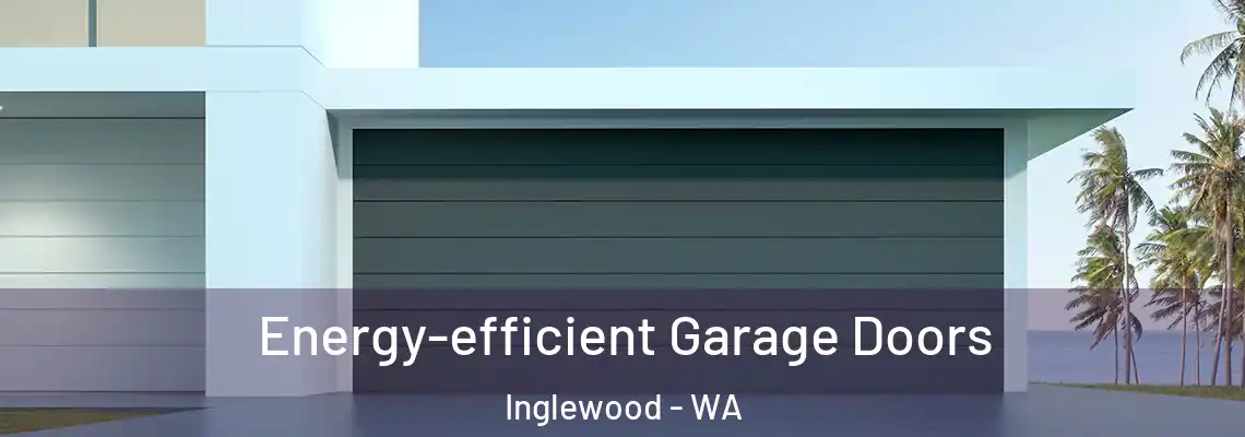 Energy-efficient Garage Doors Inglewood - WA