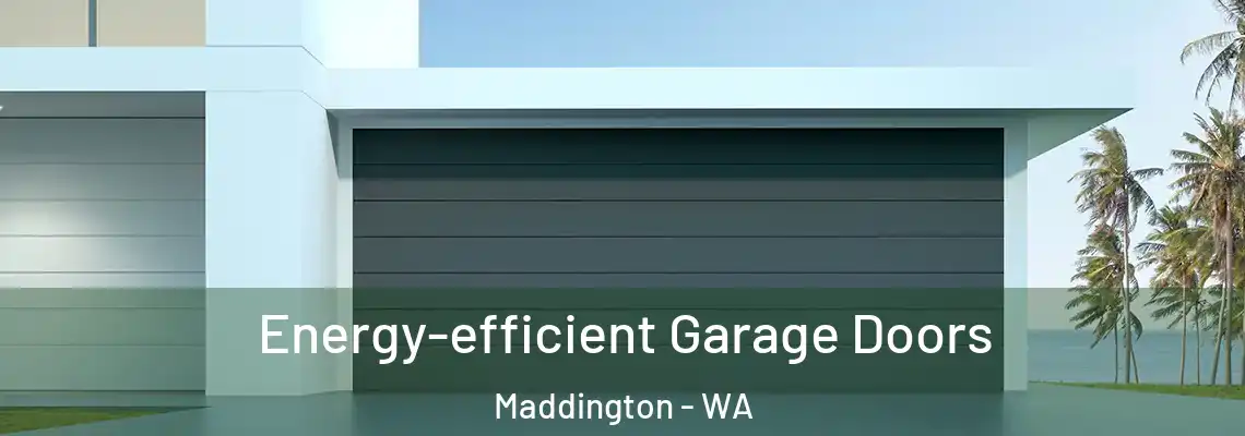 Energy-efficient Garage Doors Maddington - WA