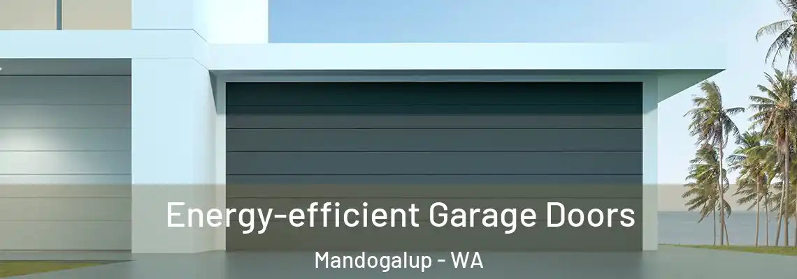 Energy-efficient Garage Doors Mandogalup - WA