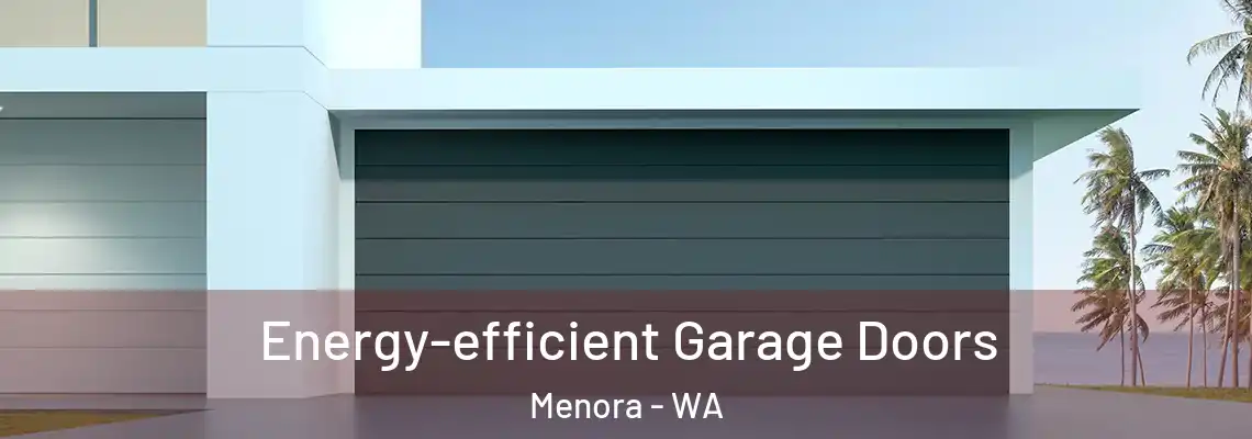 Energy-efficient Garage Doors Menora - WA