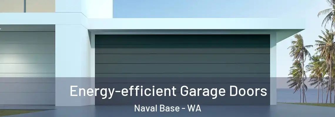 Energy-efficient Garage Doors Naval Base - WA