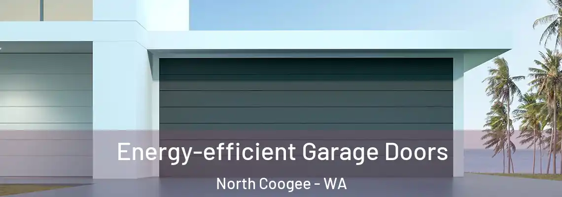 Energy-efficient Garage Doors North Coogee - WA