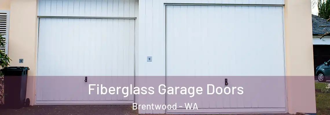 Fiberglass Garage Doors Brentwood - WA