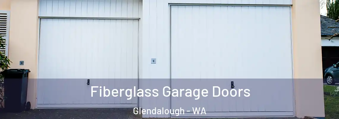 Fiberglass Garage Doors Glendalough - WA