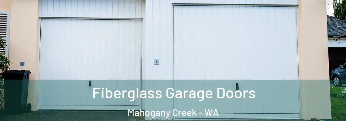 Fiberglass Garage Doors Mahogany Creek - WA