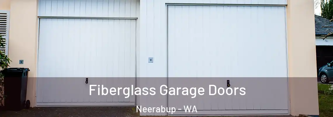 Fiberglass Garage Doors Neerabup - WA