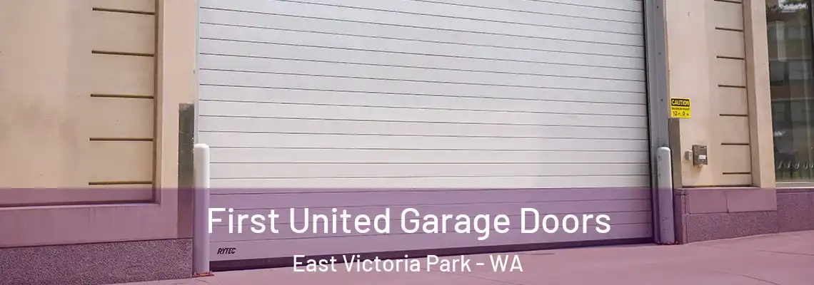 First United Garage Doors East Victoria Park - WA