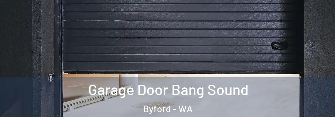 Garage Door Bang Sound Byford - WA