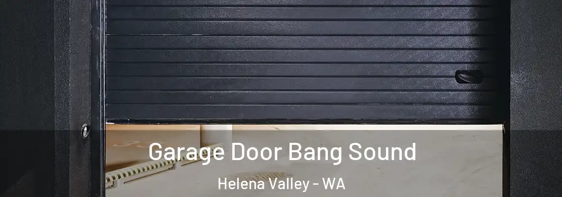 Garage Door Bang Sound Helena Valley - WA