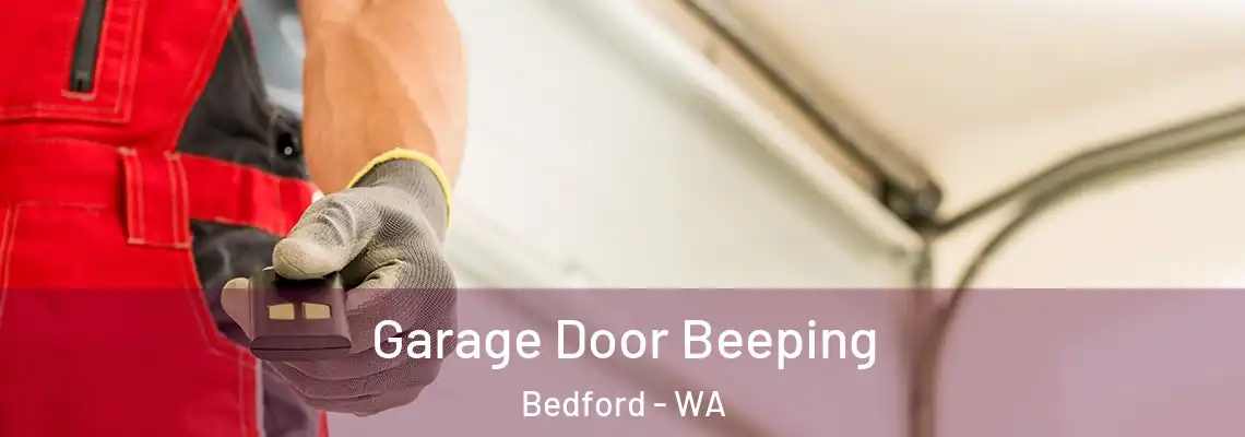 Garage Door Beeping Bedford - WA