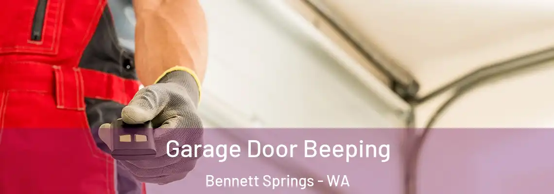Garage Door Beeping Bennett Springs - WA