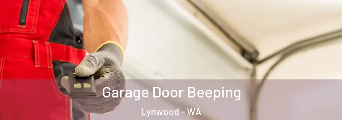 Garage Door Beeping Lynwood - WA