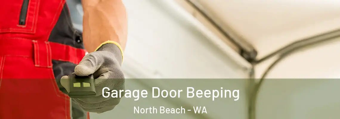 Garage Door Beeping North Beach - WA