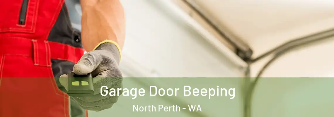 Garage Door Beeping North Perth - WA