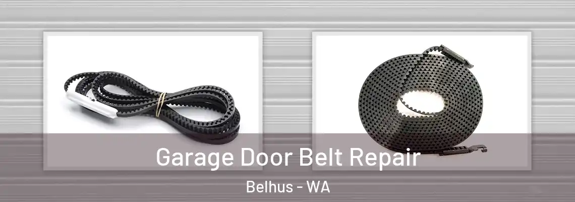 Garage Door Belt Repair Belhus - WA