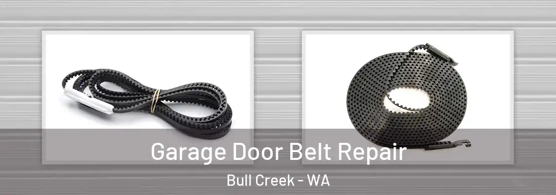 Garage Door Belt Repair Bull Creek - WA