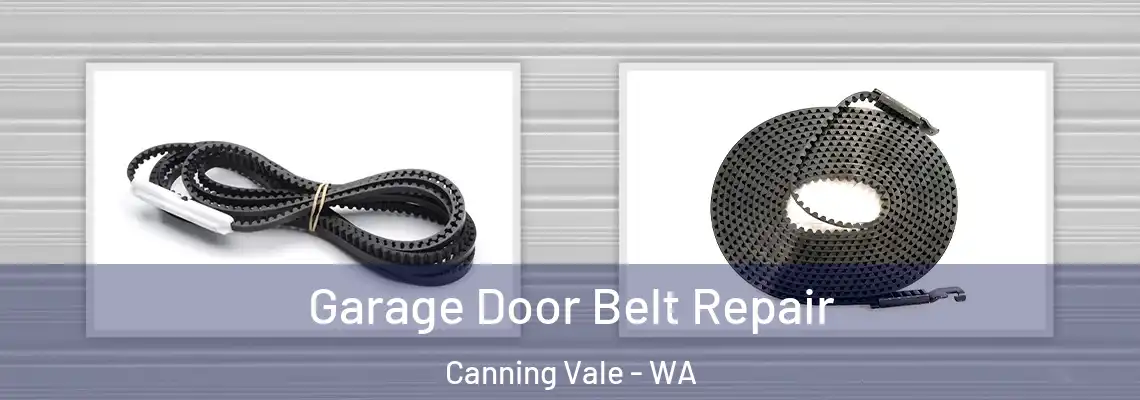 Garage Door Belt Repair Canning Vale - WA