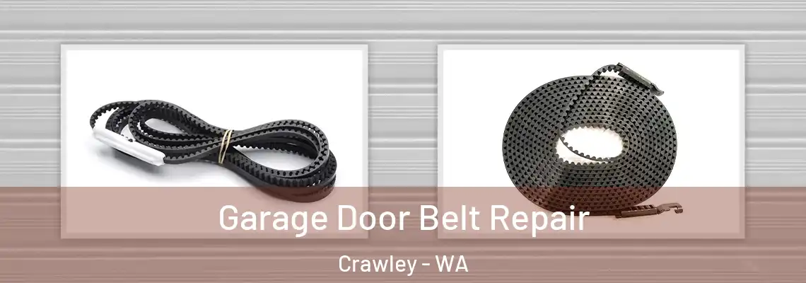 Garage Door Belt Repair Crawley - WA