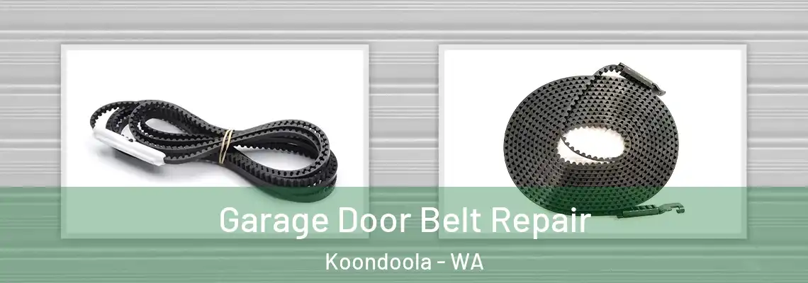 Garage Door Belt Repair Koondoola - WA
