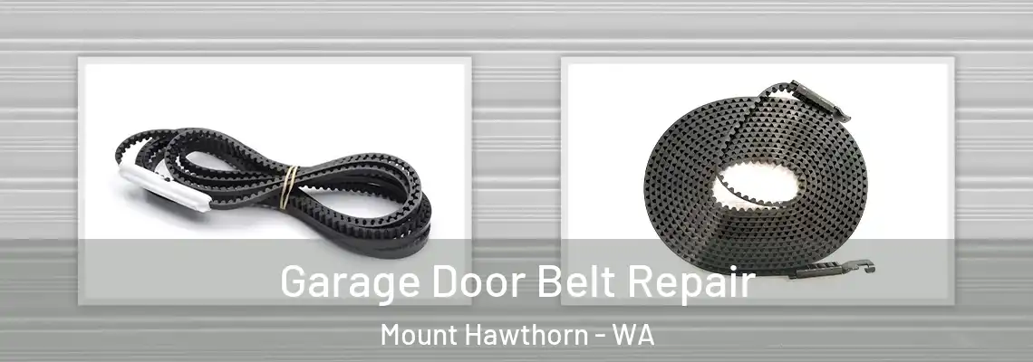 Garage Door Belt Repair Mount Hawthorn - WA