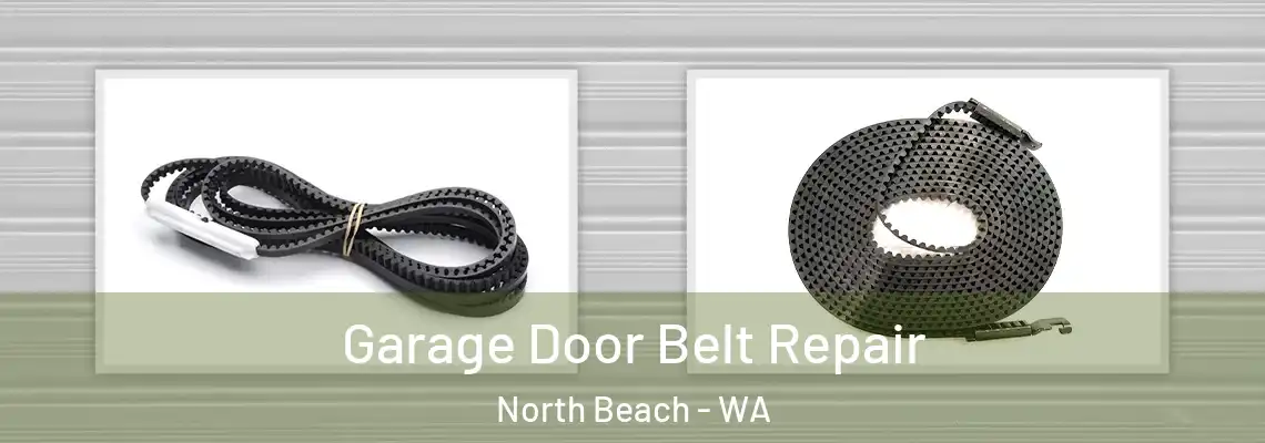 Garage Door Belt Repair North Beach - WA