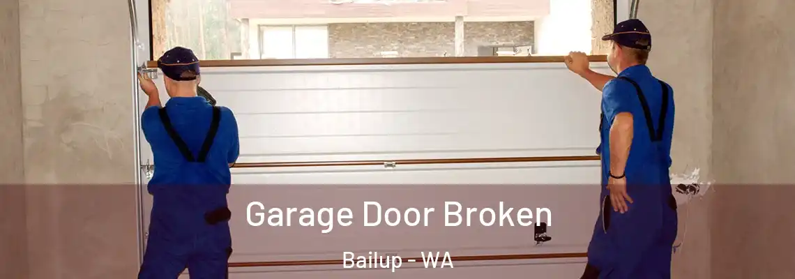 Garage Door Broken Bailup - WA