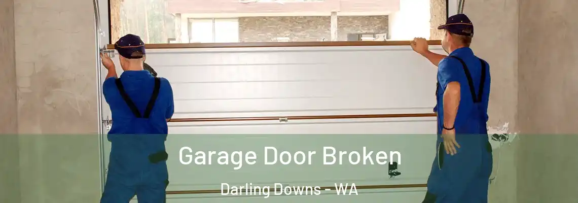 Garage Door Broken Darling Downs - WA