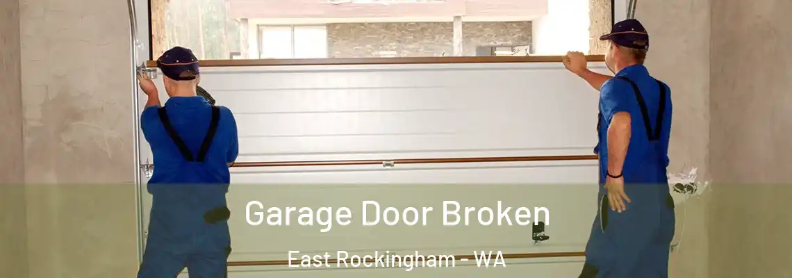 Garage Door Broken East Rockingham - WA