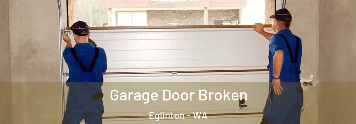 Garage Door Broken Eglinton - WA