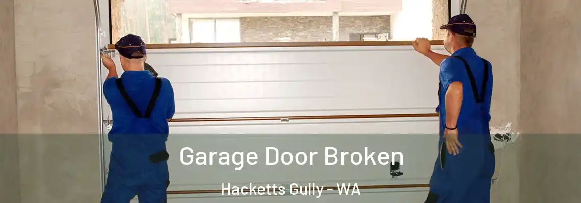 Garage Door Broken Hacketts Gully - WA