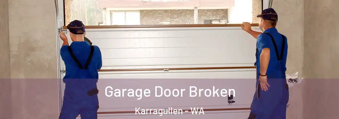Garage Door Broken Karragullen - WA