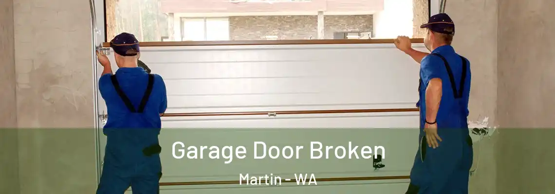 Garage Door Broken Martin - WA
