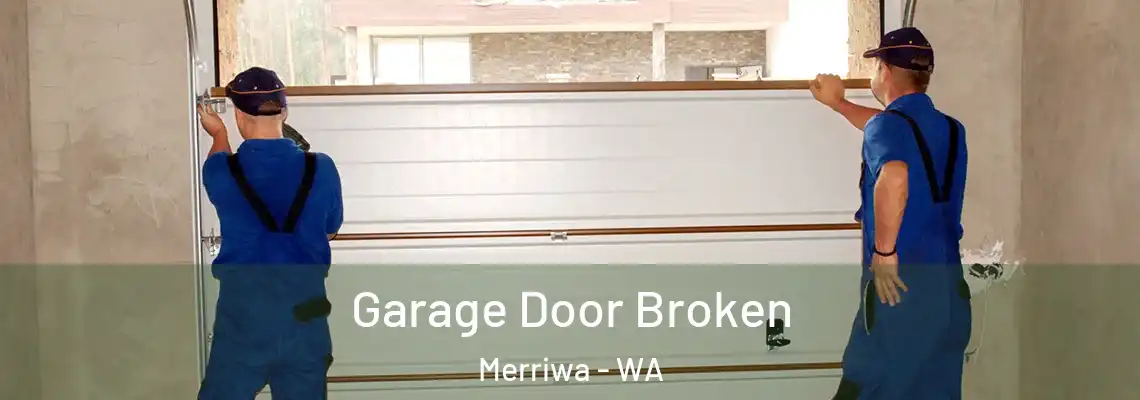 Garage Door Broken Merriwa - WA