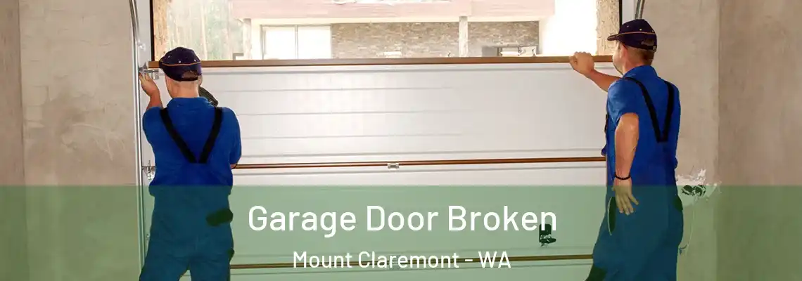Garage Door Broken Mount Claremont - WA