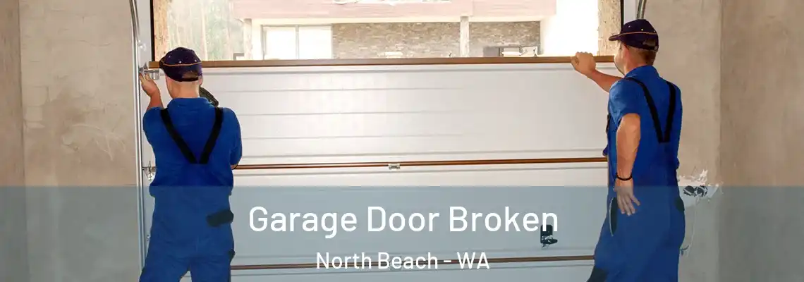 Garage Door Broken North Beach - WA