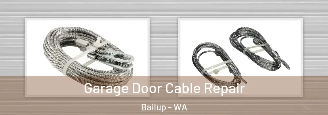 Garage Door Cable Repair Bailup - WA