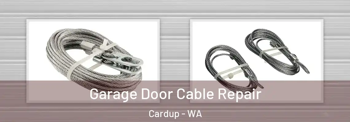 Garage Door Cable Repair Cardup - WA