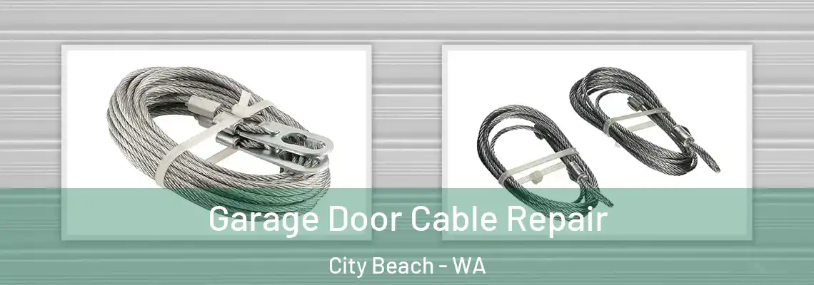 Garage Door Cable Repair City Beach - WA