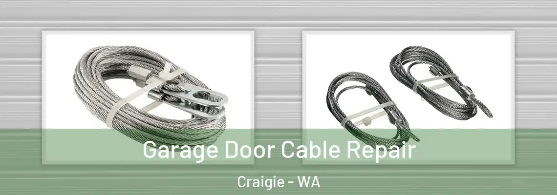  Garage Door Cable Repair Craigie - WA