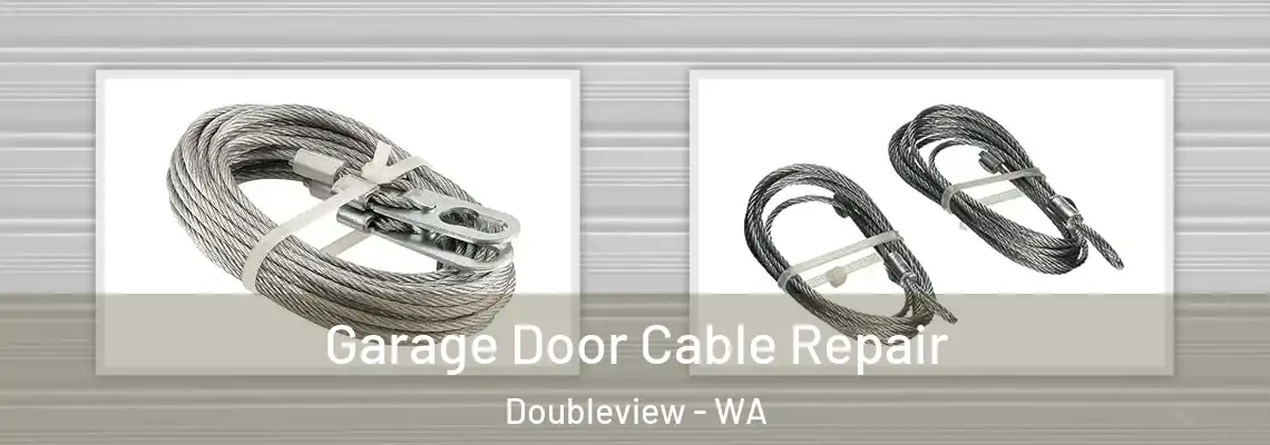Garage Door Cable Repair Doubleview - WA