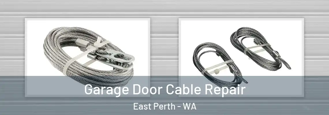 Garage Door Cable Repair East Perth - WA