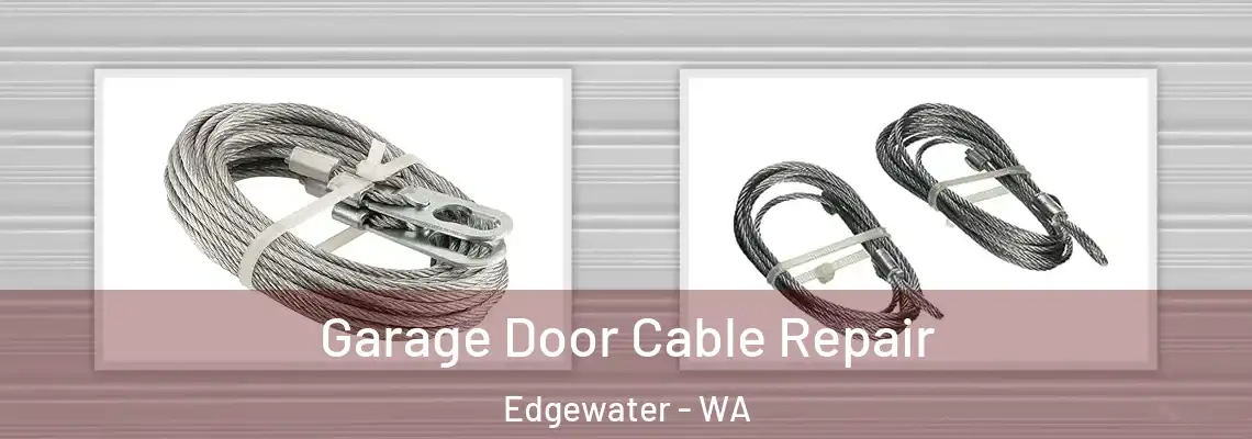 Garage Door Cable Repair Edgewater - WA