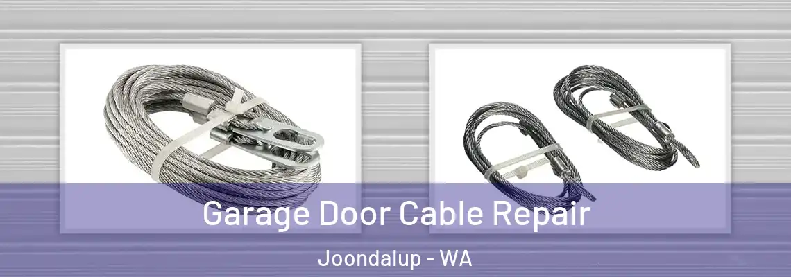 Garage Door Cable Repair Joondalup - WA