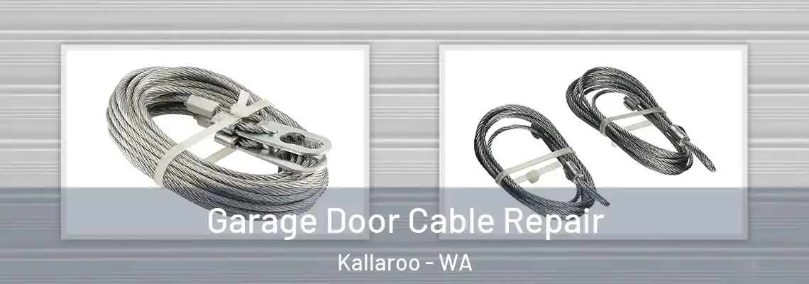 Garage Door Cable Repair Kallaroo - WA