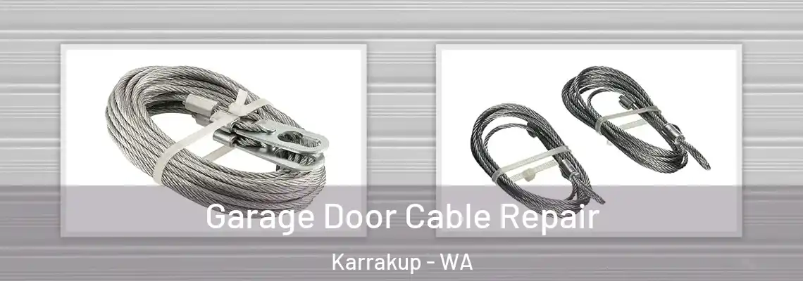 Garage Door Cable Repair Karrakup - WA