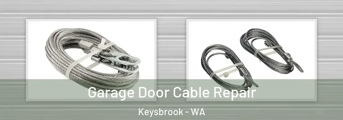 Garage Door Cable Repair Keysbrook - WA